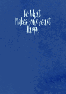 Do What Makes Your Heart Happy