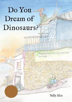 Do You Dream of Dinosaurs? - Alce, Sally