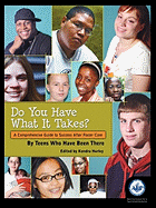 Do You Have What It Takes: A Comprehensive Guide to Success After Foster Care