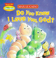 Do You Know I Love You, God?