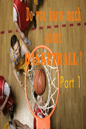 do you know much about basketball part 1
