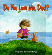 Do You Love Me Dad?