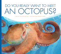 Do You Really Want to Meet an Octopus?