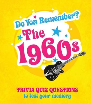 Do You Remember the 1960s?: Trivia Quiz Questions To Test Your Memory - Powell, Michael (Compiled by)