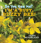 Do You See Me? I'm a Busy, Buzzy Bee!