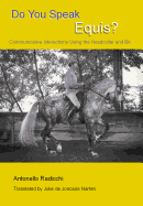Do You Speak Equis?: Communicative Interactions Using the Headcollar and Bit