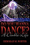 Do You Wanna Dance?: A Double Life