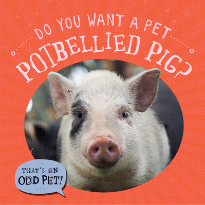 Do You Want a Pet Potbellied Pig? - Mallory, Louis