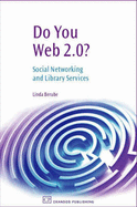 Do You Web 2.0?: Social Networking and Library Services