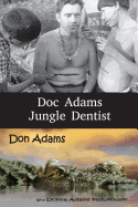 Doc Adams, Jungle Dentist