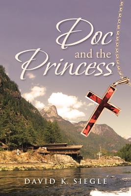 Doc and the Princess - Siegle, David K