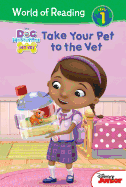 Doc McStuffins: Take Your Pet to the Vet: Take Your Pet to the Vet