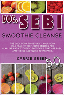 Doc. Sebi Smoothie Cleanse: The cookbook to detoxify your body in a healthy way, with recipes for alkaline and ketogenic smoothies that are easy, appetizing and quick to prepare.