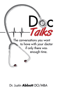 Doc Talks: The Conversations You Want to Have with Your Doctor If Only There Was Enough Time.