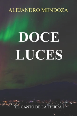 Doce Luces - Mendoza, Alejandro