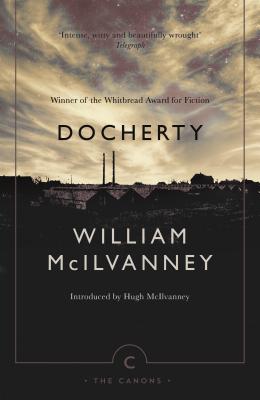 Docherty - McIlvanney, William, and McIlvanney, Hugh (Introduction by)