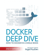 Docker Deep Dive: Zero to Docker in a Single Book