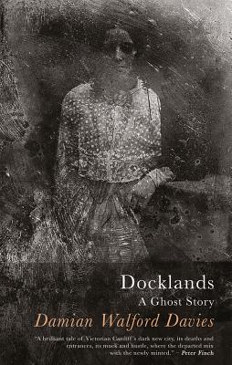 Docklands: A Ghost Story - Walford Davies, Damian