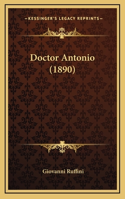 Doctor Antonio (1890) - Ruffini, Giovanni