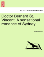 Doctor Bernard St. Vincent. a Sensational Romance of Sydney.