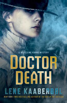 Doctor Death: A Madeleine Karno Mystery - Kaaberbol, Lene