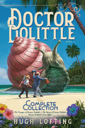 Doctor Dolittle the Complete Collection, Vol. 1: The Voyages of Doctor Dolittle; The Story of Doctor Dolittle; Doctor Dolittle's Post Officevolume 1