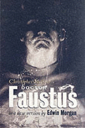 Doctor Faustus - Marlowe, Christopher, and Morgan, Edwin (Volume editor)