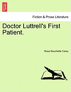 Doctor Luttrell's First Patient.