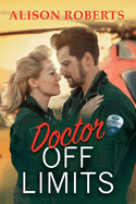 Doctor Off Limits: A breathtaking medical romance from Alison Roberts