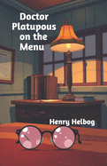 Doctor Platupous on the Menu