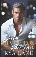 Doctor Silver Fox Next Door: An Age Gap Enemies to Lovers Romance