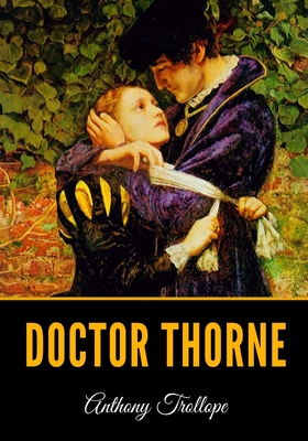 Doctor Thorne - Trollope, Anthony