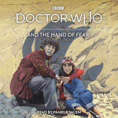 Doctor Who and the Hand of Fear: 4th Doctor Novelisation - Dicks, Terrance, and Salem, Pamela (Read by)