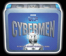 "Doctor Who", Cybermen: WITH The Tenth Planet AND The Invasion AND The Origins of the Cybermen