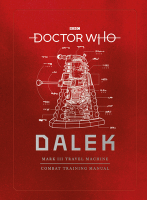 Doctor Who: Dalek Combat Training Manual - Tucker, Mike, and Rymill, Gavin, and Atkinson, Richard