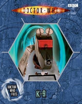 Doctor Who Files: K-9 - Richards, Justin