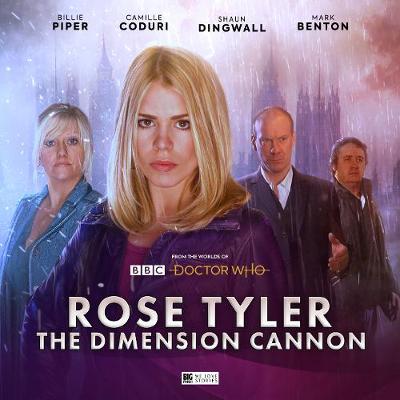 Doctor Who: Rose Tyler: The Dimension Cannon - McMullin, Lisa, and Morris, Jonathan, and Benedict, AK