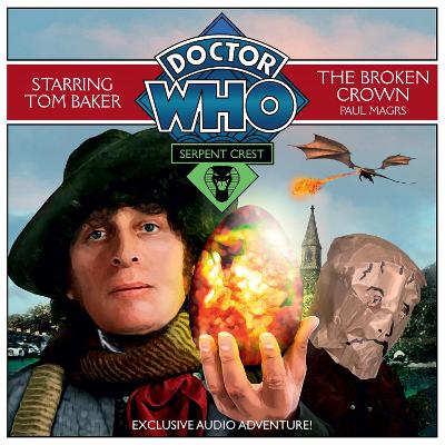 Doctor Who Serpent Crest 2: The Broken Crown - Magrs, Paul, and Cast, Full (Read by), and Jameson, Susan (Read by)