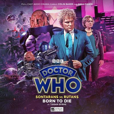 Doctor Who: Sontarans vs Rutans: 1.3  Born to Die - Longmore, Sean (Cover design by), and Bentley, Ken (Director), and Byrne, Tiegan