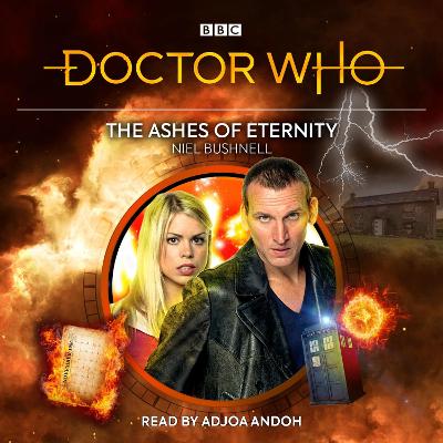 Doctor Who: The Ashes of Eternity: 9th Doctor Audio Original - Bushnell, Niel, and Andoh, Adjoa (Read by)