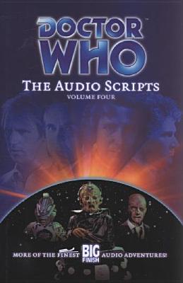 Doctor Who: The Audio Scripts Volume Four - Farrington, Ian, and Fry, Carolyn, and Big Finish Productions