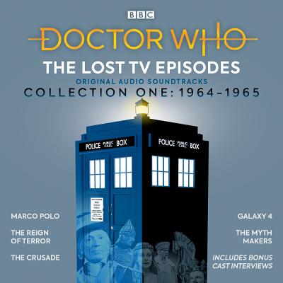 Doctor Who: The Lost TV Episodes Collection One 1964-1965: Narrated full-cast TV soundtracks - Lucarotti, John, and Hartnell, William (Read by), and Spooner, Dennis