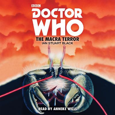 Doctor Who: The Macra Terror: 2nd Doctor Novelisation - Black, Ian Stuart, and Wills, Anneke (Read by)