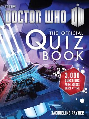 Doctor Who: The Official Quiz Book - Rayner, Jacqueline