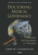 Doctoring Medical Governance: Medical Self-Regulation in Transition