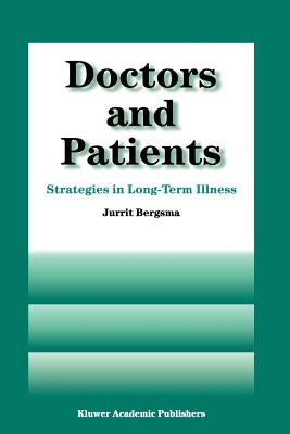 Doctors and Patients: Strategies in Long-Term Illness - Bergsma, J