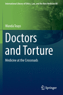 Doctors and Torture: Medicine at the Crossroads