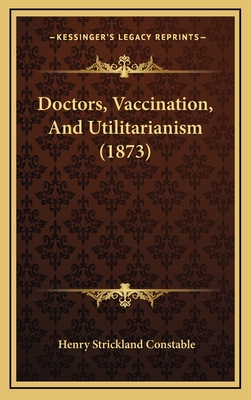 Doctors, Vaccination, and Utilitarianism (1873) - Constable, Henry Strickland