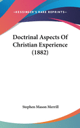 Doctrinal Aspects Of Christian Experience (1882)