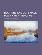Doctrine and Duty Made Plain and Attractive